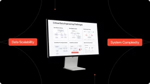 what are the critical data engineering challenges